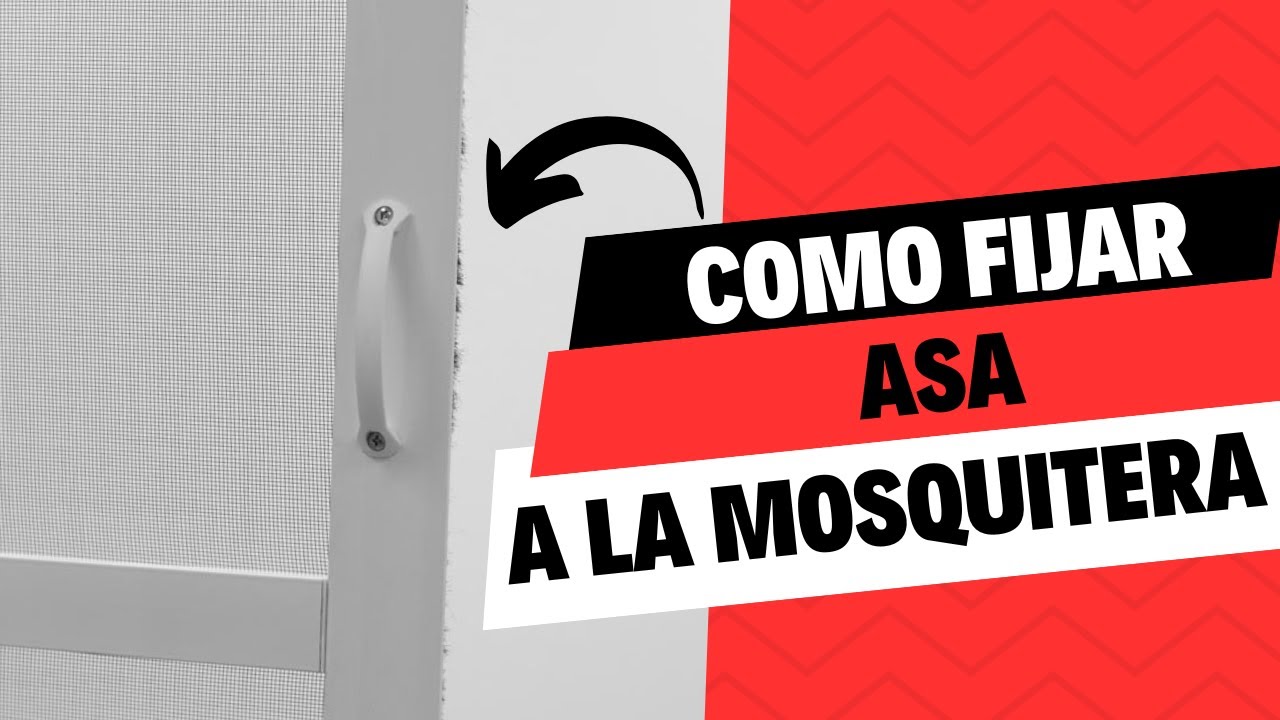 Cómo fijar asa a la mosquitera