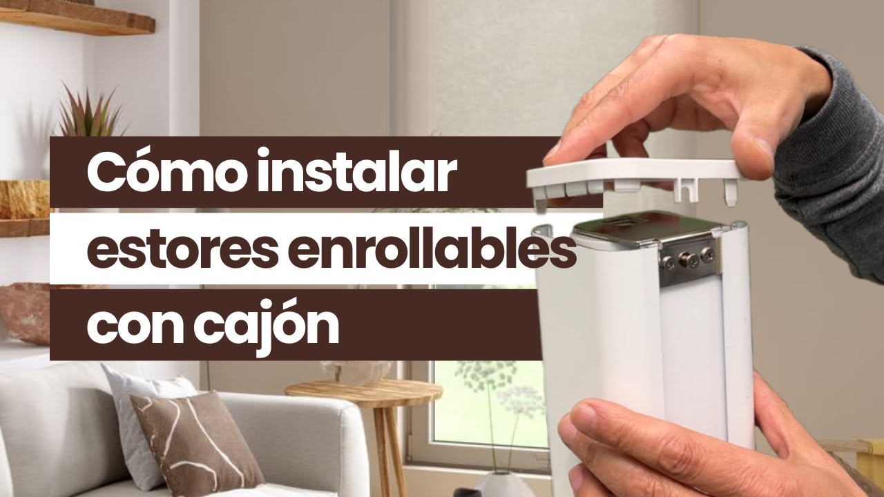 ¿Cómo instalar estores enrollables con cajón?