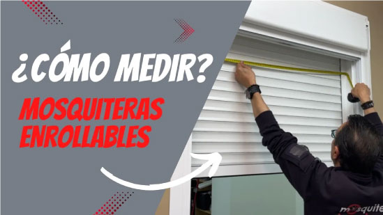 ¿Cómo medir para instalar mosquiteras enrollables?